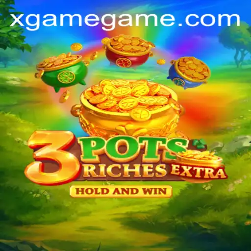 Exploring the Thrills of 3potsExtra: A Deep Dive into the Latest XGAME Sensation
