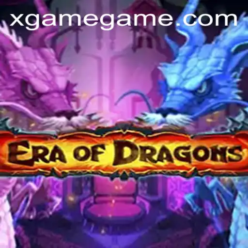 Experience Epic Adventures with EraOfDragons in the World of XGAME