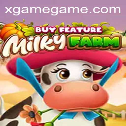 Explore the Exciting World of MilkyFarmBuyFeature in XGAME