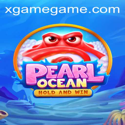 Dive Into the Exciting World of PearlOcean: The XGAME Phenomenon